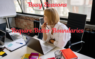 Busy Seasons Don’t Require More Effort — They Require Better Boundaries