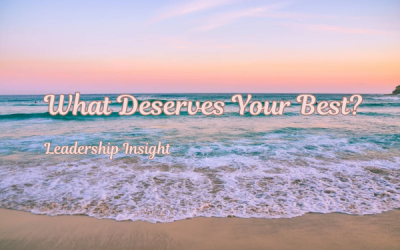 What Deserves Your Best?